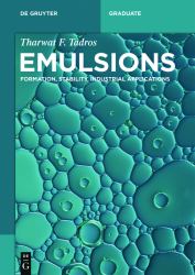 Emulsions : Formation, Stability, Industrial Applications