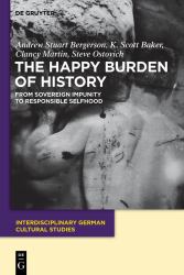 The Happy Burden of History : From Sovereign Impunity to Responsible Selfhood