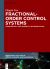 Fractional-Order Control Systems : Fundamentals and Numerical Implementations