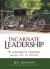 Incarnate Leadership : 5 Leadership Lessons from the Life of Jesus