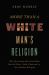 More Than a White Man's Religion : Why the Gospel Has Never Been Merely White, Male-Centered, or Just Another Religion