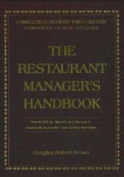 The Restaurant Manager's Handbook : How to Set up, Operate, and Manage a Financially Successful Restaurant