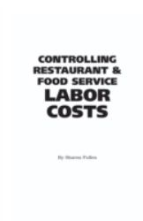 Controlling Restaurant and Food Service Labor Costs