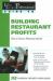 Building Restaurant Profits : How to Ensure Maximum Results