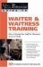 Waiter and Waitress Training : How to Develop Your Staff for Maximum Service and Profit