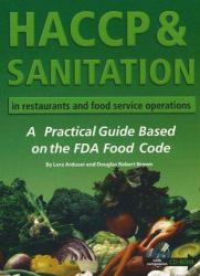 HACCP and Sanitation in Restaurants and Food Service Operations : A Practical Guide Based on the FDA Food Code