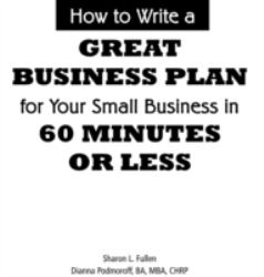 How to Write a Great Business Plan for Your Small Business in 60 Minutes or Less