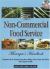 The Non-Commercial Food Service Manager's Handbook : A Complete Guide for Hospitals, Nursing Homes, Military, Prisons, Schools, and Churches