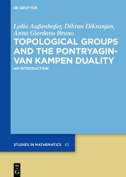 Topological Groups and the Pontryagin-Van Kampen Duality : An Introduction