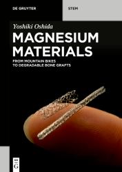 Magnesium Materials : From Mountain Bikes to Degradable Bone Grafts