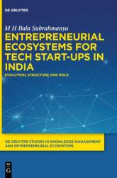 Entrepreneurial Ecosystems for Tech Start-Ups in India : Evolution, Structure and Role