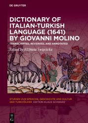 Dictionary of Italian-Turkish Language (1641) by Giovanni Molino : Transcripted, Reversed, and Annotated