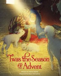 'Twas the Season of Advent : Family Devotional and Stories for the Christmas Season