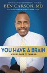 You Have a Brain : A Teen's Guide to T. H. I. N. K. B. I. G.