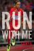 Run with Me : The Story of a US Olympic Champion