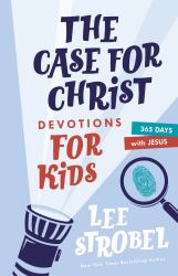 The Case for Christ Devotions for Kids : 365 Days with Jesus