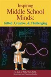 Inspiring Middle School Minds : Gifted, Creative, & Challenging