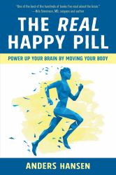 The Real Happy Pill : Power up Your Brain by Moving Your Body