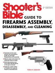 Shooter's Bible Guide to Firearms Assembly, Disassembly, and Cleaning