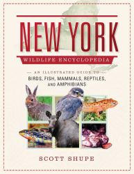 New York Wildlife Encyclopedia : An Illustrated Guide to Birds, Fish, Mammals, Reptiles, and Amphibians