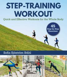 Step-Training Workout : Quick and Effective Workouts for the Whole Body