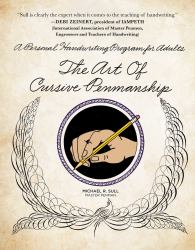 The Art of Cursive Penmanship : A Personal Handwriting Program for Adults