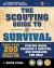 The Scouting Guide to Survival: an Officially-Licensed Book of the Boy Scouts of America : More Than 200 Essential Skills for Staying Warm, Building a Shelter, and Signaling for Help