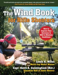 The Wind Book for Rifle Shooters : How to Improve Your Accuracy in Mild to Blustery Conditions