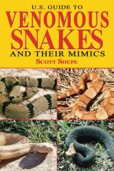 U. S. Guide to Venomous Snakes and Their Mimics