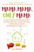 Mama, Mama, Only Mama : An Irreverent Guide for the Newly Single Parent--From Divorce and Dating to Cooking and Crafting, All While Raising the Kids and Maintaining Your Own Sanity (Sort Of)