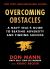 Overcoming Obstacles : A Navy SEAL's Guide to Beating Adversity and Finding Success