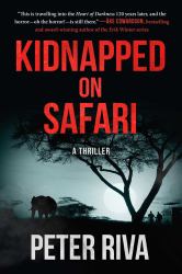 Kidnapped on Safari : A Thriller