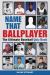 Name That Ballplayer : The Ultimate Baseball Quiz Book