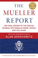 The Mueller Report : The Final Report of the Special Counsel into Donald Trump, Russia, and Collusion