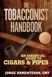 The Tobacconist Handbook : An Essential Guide to Cigars and Pipes