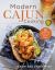 Modern Cajun Cooking : 85 Farm-Fresh Recipes with Classic Flavors