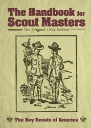 The Handbook for Scout Masters : The Original 1914 Edition