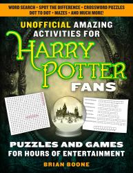 Unofficial Amazing Activities for Harry Potter Fans : Puzzles and Games for Hours of Entertainment!