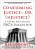 Confirming Justice--Or Injustice? : A Guide to Judging RBG's Successor