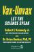 Vax-Unvax : Let the Science Speak