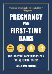 Pregnancy for First-Time Dads : The Essential Pocket Handbook for Expectant Fathers