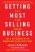 Getting the Most for Selling Your Business : How to Get Top Dollar for the Company You've Nurtured for Years