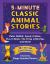 5-Minute Classic Animal Stories : 30+ Amazing Tales--Peter Rabbit, Aesop's Fables, Mother Goose, the Three Little Pigs, and More!