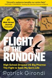 Flight of the Rondone : High School Dropout vs Big Pharma: the Fight to Save My Son's Life