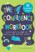 Confidence Workbook : A Kid's Activity Book for Dealing with Low Self-Esteem