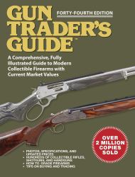 Gun Trader's Guide, Forty-Fourth Edition : A Comprehensive, Fully Illustrated Guide to Modern Collectible Firearms with Market Values