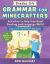 Grammar for Minecrafters: Grades 3-4 : Activities to Help Kids Boost Reading and Language Skills!--An Unofficial Activity Book (Aligns with Common Core Standards)