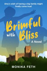 Brimful with Bliss : A Novel