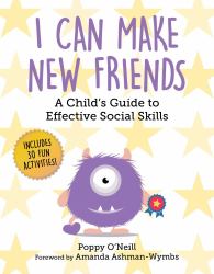 I Can Make New Friends : A Child's Guide to Effective Social Skills