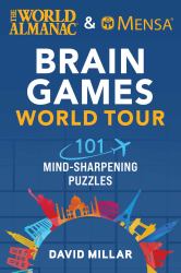 The World Almanac and Mensa Brain Games World Tour : 101 Mind-Sharpening Puzzles